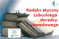 Kodeks etyki lubuskiego doradcy zawodowego