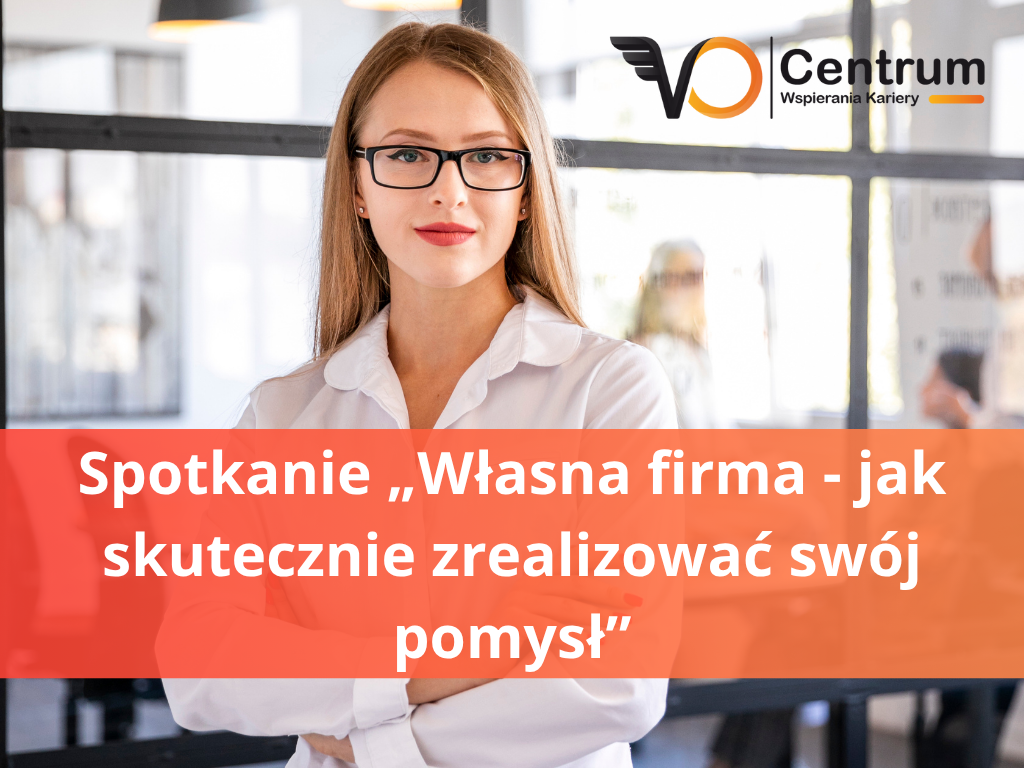Zdjęcie artykułu Zaproszenie do udziału w spotkaniu informacyjno - doradczym pt. "Własna firma - jak skutecznie zrealizować swój pomysł" w dniu 22.08.2025 r.