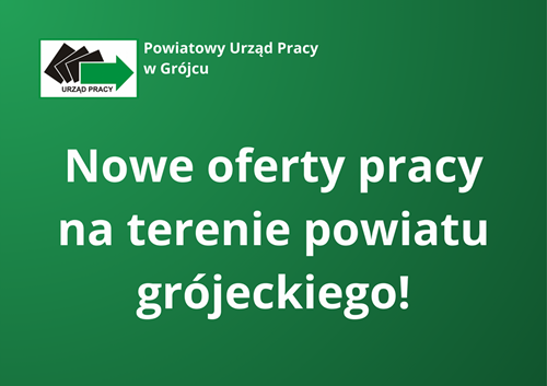 Zdjęcie artykułu Nowe oferty pracy na terenie powiatu grójeckiego!