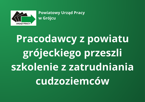 Zdjęcie artykułu Powiatowy Urząd Pracy w Grójcu szkoli pracodawców w zakresie zatrudniania cudzoziemców